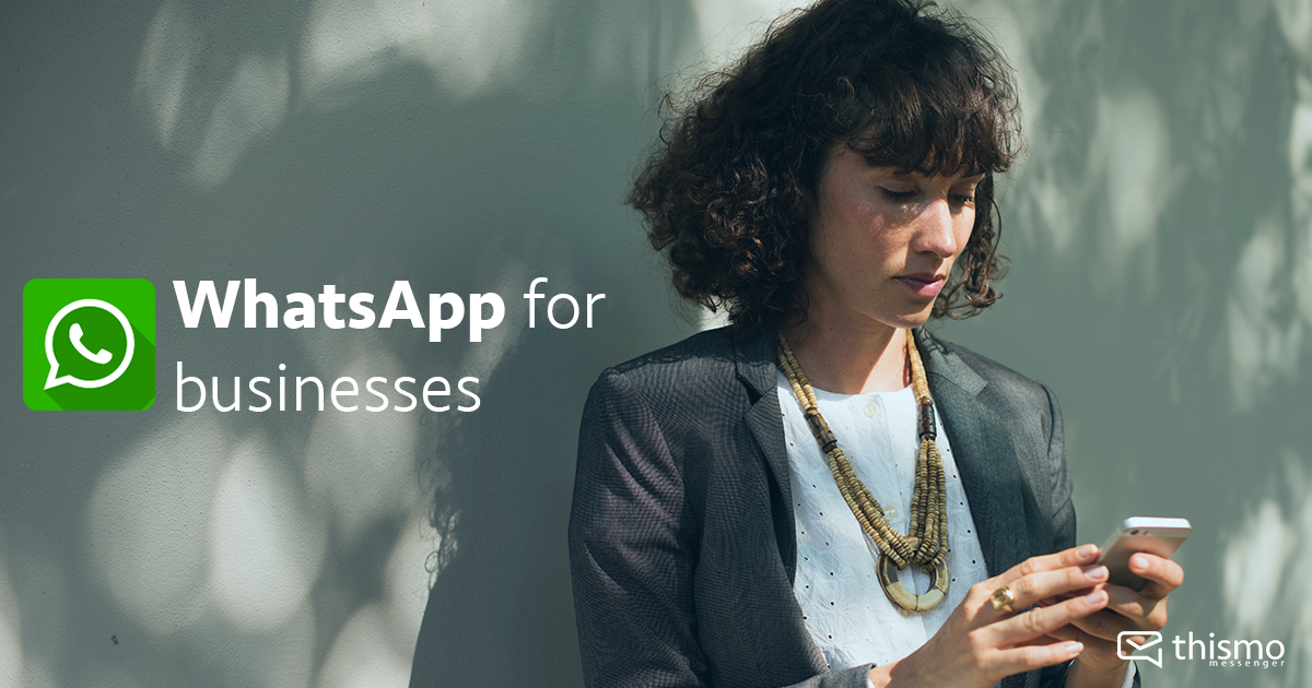 thismo messenger blog: WhatsApp for businesses is finally arriving